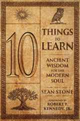 10 Things to Learn: Ancient Wisdom for the Modern Soul cover image