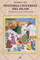 Historia Universal del Islam : tomo 5: 5. Dinastías de Asia Central y la India (Spanish Edition) cover image