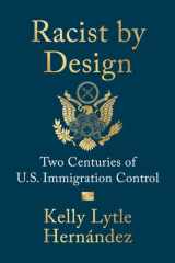 Racist by Design: Two Centuries of U.S. Immigration Control cover image