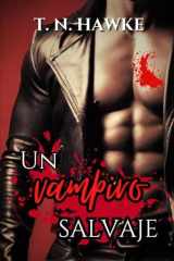 Un vampiro salvaje: romance en un mundo oscuro y peligroso (Bilogía Sangre salvaje) (Spanish Edition) cover image