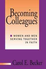 Becoming Colleagues Men and Women Serving Together in Faith cover image