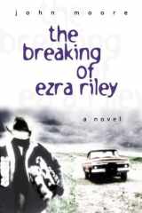 The Breaking of Ezra Riley: A Novel cover image