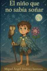 El niño que no sabía soñar (Spanish Edition) cover image