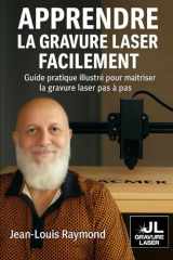 Apprendre la gravure laser de base facilement - édition étendue par Jean-Louis Raymond cover image