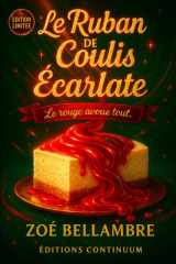 Le Ruban de Coulis Écarlate - Cosy Mystère - Quand la cuisine prouve mieux que les mots. cover image
