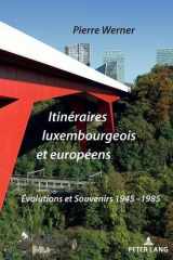 Itinéraires Luxembourgeois et Européens - Évolutions et Souvenirs 1945-1985 cover image
