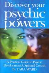 Discover Your Psychic Powers A Practical Guide to Psychic Development & Spiritual Growth cover image