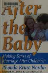 After the Baby Making Sense of Marriage After Childbirth cover image
