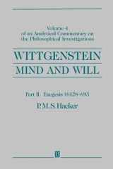 Wittgenstein, Part II: Exegesis 428-693 Mind and Will: Volume 4 of an Analytical Commentary on the Philosophical Investigations cover image