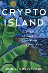 Crypto Island: A Memoir of Midlife Relocation to Puerto Rico cover image