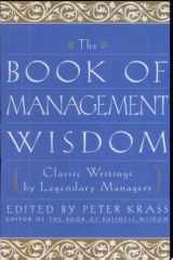The Book of Management Wisdom Classic Writings by Legendary Managers cover image