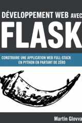 Développement Web avec Flask: Construire une Application Web Full-Stack en Python en Partant de Zéro (French Edition) cover image