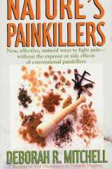 Nature's Painkillers New, Effective, Natural Ways To Fight Pain-Without The Expense Or Side Effects Of Conventional Painkillers cover image