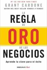 La regla de oro de los negocios: Aprende la clave para el éxito cover image