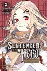 Sentenced to Be a Hero, Vol. 2 (manga): The Prison Records of Penal Hero Unit 9001 (Volume 2) cover image
