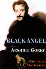 Black Angel: The Life of Arshile Gorky cover image