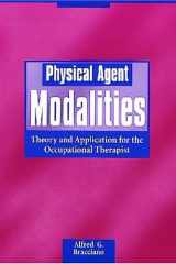 Physical Agent Modalities: Theory and Application for the Occupational Therapist cover image