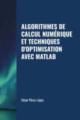 ALGORITHMES DE CALCUL NUMÉRIQUE ET TECHNIQUES D'OPTIMISATION AVEC MATLAB cover image
