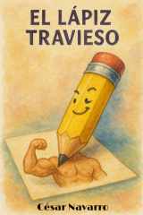 El lápiz travieso: Narraciones de Los Grandes Frijoles (Spanish Edition) cover image