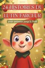 24 histoires du lutin farceur: Pour patienter jusqu'à Noël cover image