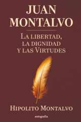 JUAN MONTALVO, LA LIBERTAD, LA DIGNIDAD, Y LAS VIRTUDES: HIPÓLITO MONTALVO (Spanish Edition) cover image