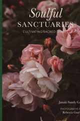 Soulful Sanctuaries: Cultivating Sacred Spaces cover image