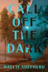 Call Off the Dark: A Novel cover image