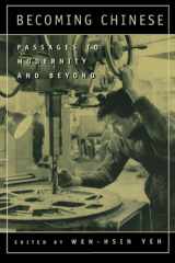 Becoming Chinese Passages to Modernity and Beyond cover image