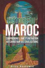 Histoire du Maroc: Comprendre l'âme d'une nation au carrefour des civilisations cover image