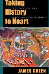 Taking History to Heart: The Power of the Past in Building Social Movements cover image