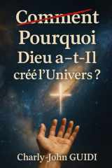 Pourquoi Dieu a-t-Il créé l’Univers ?: Un voyage théologique et spirituel cover image