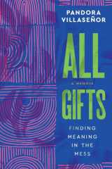 All Gifts: Finding Meaning in the Mess cover image