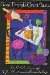 Good Friends Great Tastes A Celebration of Life, Food and Friendship cover image