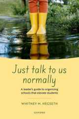 Just talk to us normally: A leader's guide to organizing schools that elevate students cover image