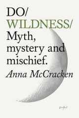 Do Wildness: Myth, mystery and mischief (Do Books, 49) cover image