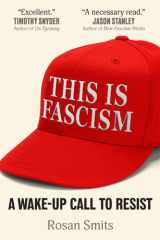 This Is Fascism: A Wake-Up Call to Resist cover image