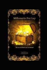 MILLONARIO POR LEY: "no es el dinero es la mente" (Spanish Edition) cover image