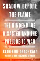 Shadow Before the Flame - The Hindenburg Disaster and the Prelude to War cover image