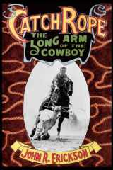 Catch Rope The Long Arm of the Cowboy cover image