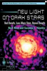 New Light on Dark Stars Red Dwarfs, Low-Mass Stars, Brown Dwarfs cover image