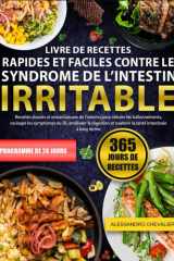 LIVRE DE RECETTES RAPIDES ET FACILES CONTRE LE SYNDROME DE L’INTESTIN IRRITABLE: Recettes douces et respectueuses de l’intestin pour réduire les ... les symptômes du SII, améliorer la digestion cover image