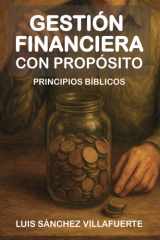 GESTIÓN FINANCIERA CON PROPÓSITO: PRINCIPIOS BÍBLICOS (Spanish Edition) cover image