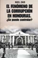 El Fenómeno de la Corrupción en Honduras: ¿Se puede controlar? (Spanish Edition) cover image