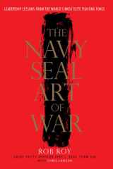 The Navy SEAL Art of War: Leadership Lessons from the World's Most Elite Fighting Force cover image