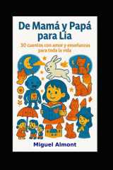 de Mama Y Papa Para Lia. - 30 cuentos con amor y enseñanzas para toda la vida. cover image
