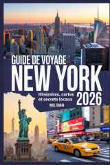 Guide de voyage New York 2026 : itinéraires, cartes et secrets locaux: Votre planificateur de voyage ultime pour découvrir les principales ... économiques de New York (French Edition) cover image