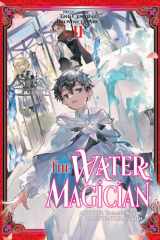 The Water Magician: Arc 1 Volume 2 (Light Novel) (The Water Magician (Light Novel), 2) cover image