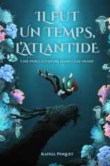 Il fut un temps, l'Atlantide: Une perle d'espoir, dans l'eau noire cover image
