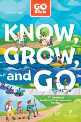 GO Bible Know, Grow, and Go: 90 Devotions on Gospel Transformation for Kids cover image