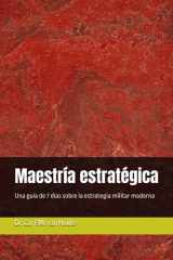 Maestría estratégica - Una guía de 7 días sobre la estrategia militar moderna cover image